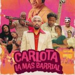 «Carlota la más Barrial: El fenómeno cinematográfico dominicano que arrasa en taquilla»