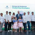«Luis Abinader entrega 488 viviendas en Ciudad Real Ecológica: Un modelo de desarrollo urbano y acceso a la vivienda»