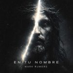 “En Tu Nombre”: Nuevo sencillo de Mark Rumors que incomoda a quienes hablan de fe, pero no la viven